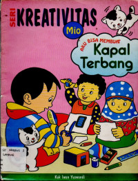Image of SERI KREATIVITAS MIO : AKU BISA MEMBUAT KAPAL TERBANG