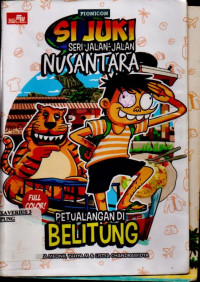 Image of SI JUKI SERI JALAN-JALAN NUSANTARA : PETUALANGAN DI BELITUNG