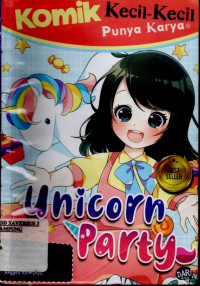 Image of KOMIK KECIL-KECIL PUNYA KARYA : UNICORN PARTY