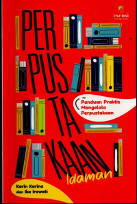 Image of PERPUSTAKAAN IDAMAN PANDUAN PRAKTIS MENGELOLA PERPUSTAKAAN