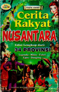 Image of CERITA RAKYAT NUSANTARA: EDISI LENGKAP DARI 34 PROVINSI