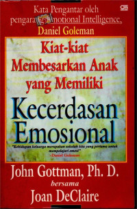 Image of KIAT-KIAT MEMBESARKAN ANAK YANG MEMILIKI KECERDASAN EMOSIONAL